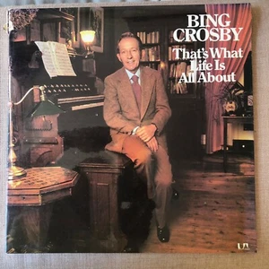 BING CROSBY - THAT'S WHAT LIFE IS ALL ABOUT EX+ VINYL LP - STUDIO LP 1975 - Picture 1 of 10