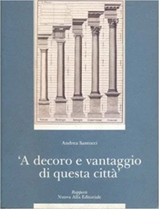 Santucci, Andrea. - 'To the decorum and advantage of this city''. Capite Column Archs - Picture 1 of 1