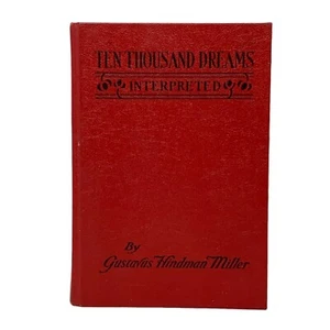 Ten Thousand Dreams Interpreted By Gustavus Hindman Miller 1931 1st JSH1 - Picture 1 of 6