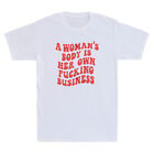 T-shirt Pro Choice, A Woman's Body Is Her Own fv*king biznes śmieszny cytat prezent