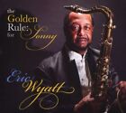 Eric Wyatt Golden Rule: For Sonny New Cd
