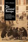 The Criminal Baroque: Lawbreaking, Peacekeeping, and Theatricality in Early Mode