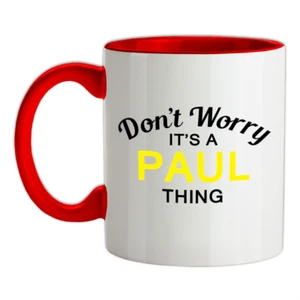 Don't Worry It's a PAUL Thing - Keramiktasse - Nachname individueller Name Familie - Bild 1 von 13