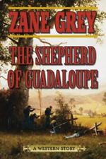 Zane Grey The Shepherd of Guadaloupe (Paperback)