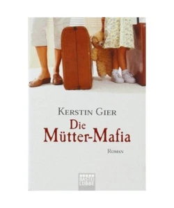 Die Mütter-Mafia, Kerstin Gier - Bild 1 von 1