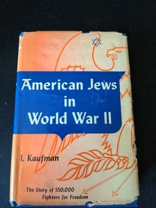 American Jews In World War II By I. Kaufman Hardcover Vol 1 1947 Blue Cloth HCDJ - Picture 1 of 14