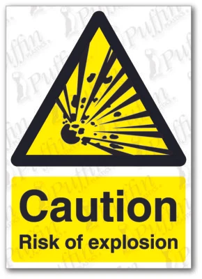 PUFFIN PLASTICS Caution Risk Of Explosion Sign