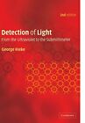 DETECTION OF LIGHT: FROM THE ULTRAVIOLET TO THE By George Rieke
