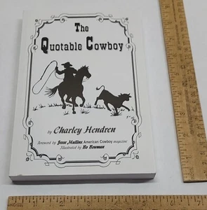 THE QUOTABLE COWBOY - Charley Hendren - illustrated pb BOOK - Picture 1 of 9