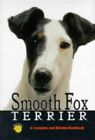 Smooth Fox Terrier: A Complete And Reliable Handbook By Ann D. Hearn - Hardcover