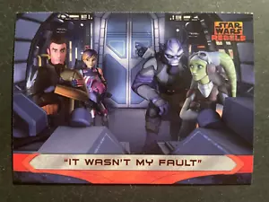 It Wasn't My Fault 2015 Topps Star Wars Rebels #71 Base Set - Picture 1 of 2