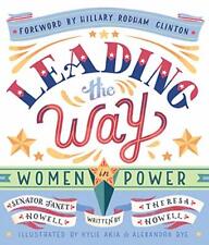 Leading the Way: Women in Power, Senator, Howell, Bye 9781536208467 New*.