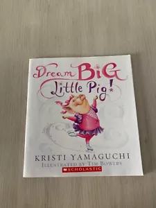 Use book Very Good Condition. Tittle Dream Big Little Pig scholastic - Picture 1 of 3