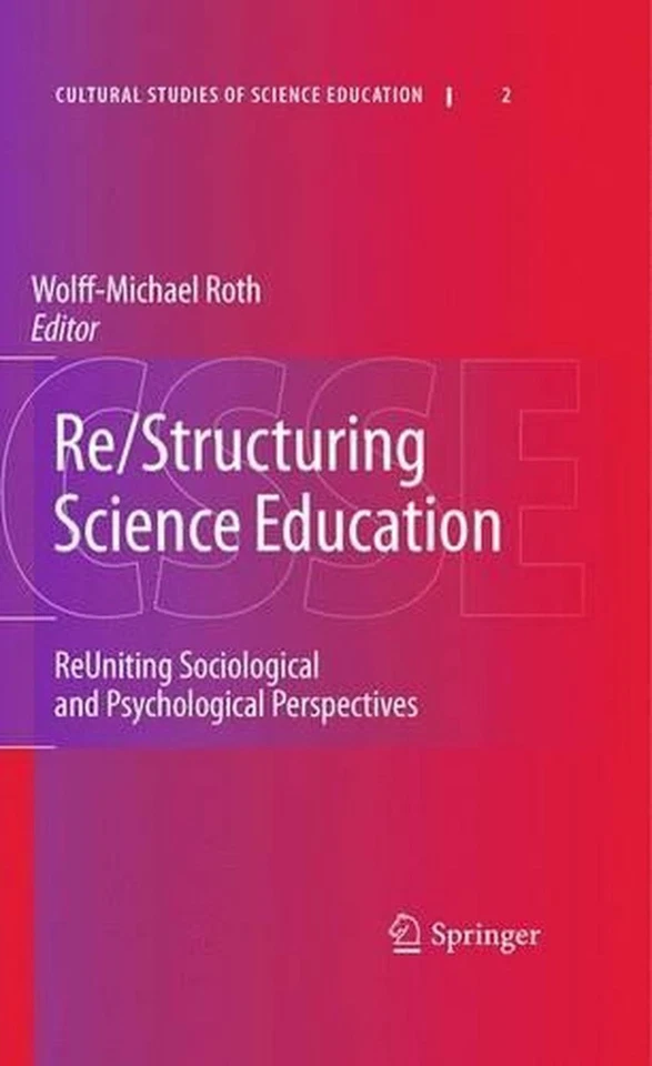 Re/Structuring Science Education: ReUniting Sociological and Psychological Persp - Image 1 of 1