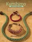 Kumihimo Basics & Beyond: 24 Braided and Beaded Jewelry Projects on the Kumihimo