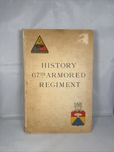 History 67th Armored Regiment by Members of 67th, Hell On Wheels, 1942-45, WWII - Picture 1 of 18