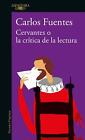 Cervantes o la crtica de la lectura / Cervantes: Or, the Critique of Reading by 