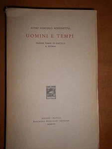 LUIGI FOSCOLO BENEDETTO- UOMINI E TEMPI- - Foto 1 di 1