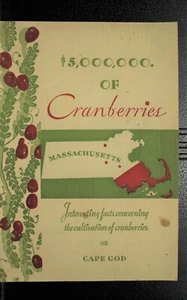 $5,000,000 of Cranberries interesting facts cultivation Cape Cod old booklet - Picture 1 of 3