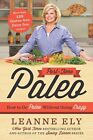 Part-Time Paleo: How to Go Paleo Without Going Crazy by Ely Cnc, Leanne Book The