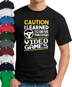 CAUTION I LEARNED TO DRIVE THROUGH VIDEO GAMES T-SHIRT > Geek Nerd Men's Top - Picture 1 of 22