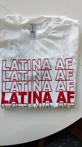 Latina AF Shirt, Latina Shirt Cool Modern Statement Size MEDIUM Unisex T-Shirt. - Picture 1 of 1