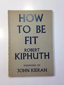 Vintage Book - How To Be Fit by Robert Kiphuth 1942 Hardcover - Bild 1 von 9