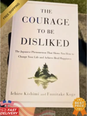 The Courage to Be Disliked Paperback by Ichiro Kishimi & Fumitake, Free Shipping