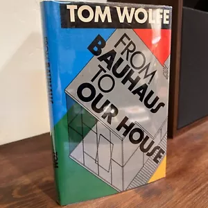 Very Fine FROM BAUHAUS TO OUR HOUSE Tom Wolfe 1st HCDJ Architecture Criticism - Picture 1 of 6