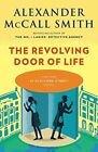 The Revolving Door Of Life: 44 Scotland Street Series... By Smith, Alexander Mcc