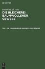 Die Strangbleiche Baumwollener Gewebe by Friedrich Karl Theis Hardcover Book