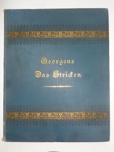 Georgens, DAS STRICKEN (1887) - seltene deutsche Strickanleitung - Bild 1 von 23