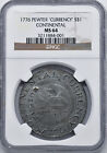 1776 CURRENCY, PEWTER $1 NGC MS 64