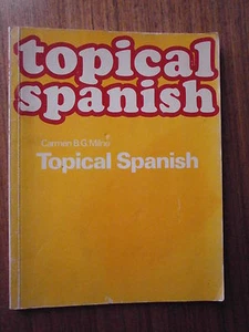 Topical Spanish by C.B.G. Milne (Paperback, 1981) - Imagen 1 de 1