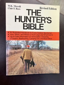 W. K. MERRILL, CLAIR REES | THE HUNTER'S BIBLE  | REVISED EDITION 1986 SOFTCOVER - Picture 1 of 11