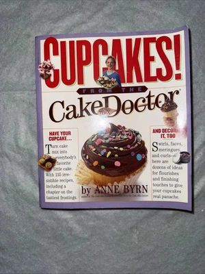 Cupcakes! : From the Cake Mix Doctor by Anne Byrn (2005, Trade Paperback) Foto 1 de 4