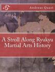 A Stroll Along Ryukyu Martial Arts History