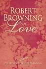 Robert Browning On Love By Stephen Brennan: New