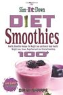 The Slim-It-Down Diet Smoothies: Over 100 Healthy Smoothie Recipes For Weight L