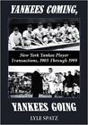 Yankees Coming, Yankees Going: New York Yankee Player By Lyle Spatz *Brand New*