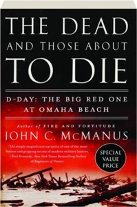THE DEAD AND THOSE ABOUT TO DIE: D-Day--The Big Red One at Omaha Beach WW II - Imagen 1 de 1