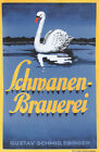 Schwanen-Brauerei Ebingen Schwan im Wasser spiegeln Kunstdruck Reklame A3 101