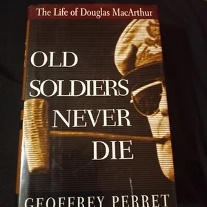 OLD SOLDIERS NEVER DIE The Life of DOUGLAS MACARTHUR by Geoffrey Perret 1st Ed - Picture 1 of 2