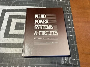 FLUID POWER SYSTEMS AND CIRCUITS By Russell W. Henke - Hardcover, 1983 - Picture 1 of 18