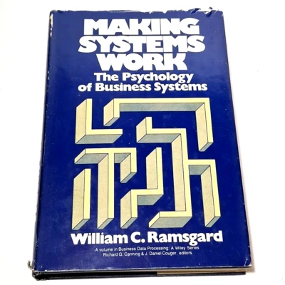 Making Systems Work: The Psychology of Business Systems by W.C. Ramsgard 1977 HC - Image 1 of 4