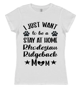 Camiseta Stay at Home Rhodesian Ridgeback Mamá Divertida Amante de los Perros Regalo Mamá Mamá Apta - Imagen 1 de 8