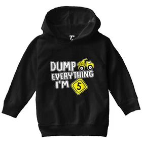 Dump Everything - I'm Five 5th Birthday Party Shirt Toddler/Youth Hoodie - Picture 1 of 12