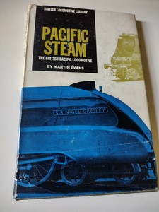 "PACIFIC STEAM"/THE BRITISH PACIFIC LOCOMOTIVE/MARTIN EVANS/1st EDITION/1961
