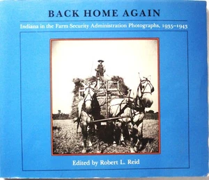 BACK HOME AGAIN: INDIANA IN THE FARM SECURITY ADMN  Robert L Reid - Picture 1 of 1