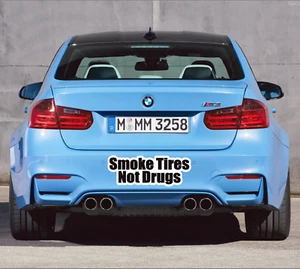 Smoke Tires Not Drugs Funny Sticker decal fits ford chevy honda jdm bmws racing - Picture 1 of 2